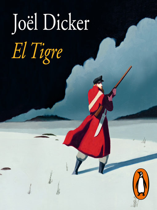 Title details for El tigre by Joël Dicker - Available